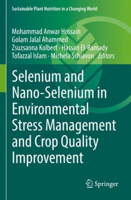Selenium and Nano-Selenium in Environmental Stress Management and Crop Quality Improvement, Paperback / softback Book