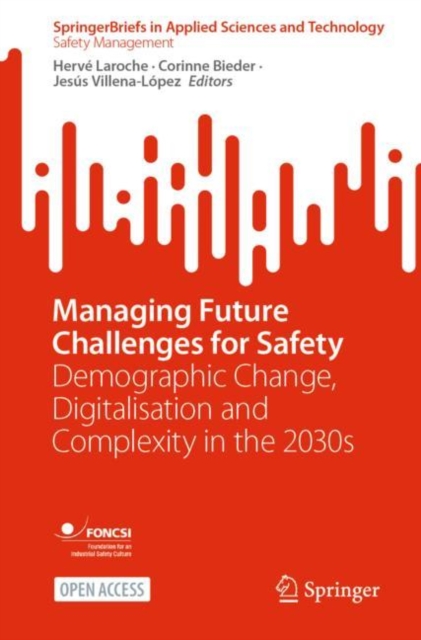 Managing Future Challenges for Safety : Demographic Change, Digitalisation and Complexity in the 2030s, Paperback / softback Book