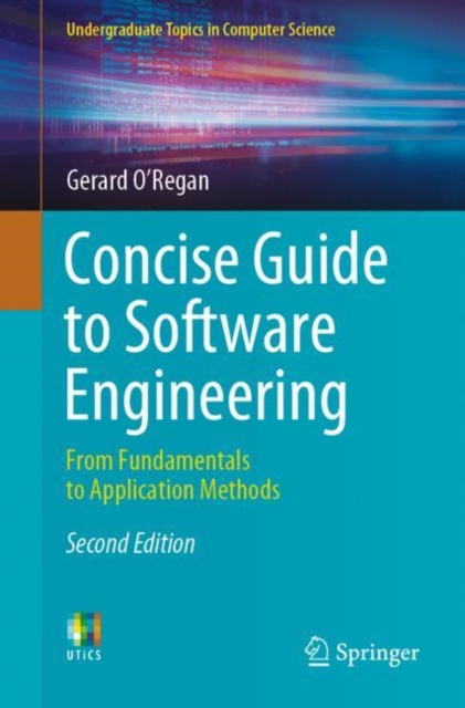 Concise Guide to Software Engineering : From Fundamentals to Application Methods, Paperback / softback Book