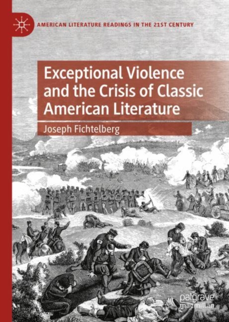 Exceptional Violence and the Crisis of Classic American Literature, Hardback Book