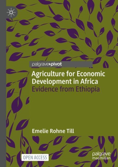 Agriculture for Economic Development in Africa : Evidence from Ethiopia, EPUB eBook