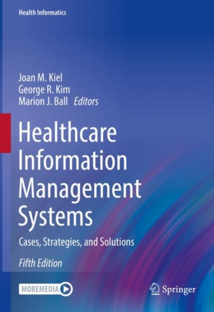 Healthcare Information Management Systems : Cases, Strategies, and Solutions, EPUB eBook