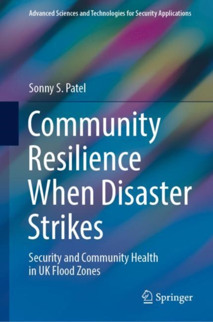 Community Resilience When Disaster Strikes : Security and Community Health in UK Flood Zones, Hardback Book