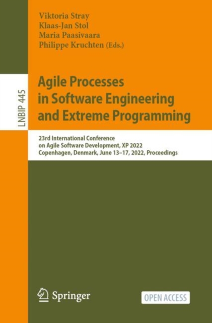 Agile Processes in Software Engineering and Extreme Programming : 23rd International Conference on Agile Software Development, XP 2022, Copenhagen, Denmark, June 13-17, 2022, Proceedings, EPUB eBook
