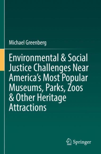 Environmental & Social Justice Challenges Near America’s Most Popular Museums, Parks, Zoos & Other Heritage Attractions, Paperback / softback Book