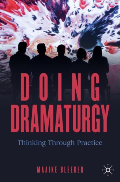 Doing Dramaturgy : Thinking Through Practice, EPUB eBook