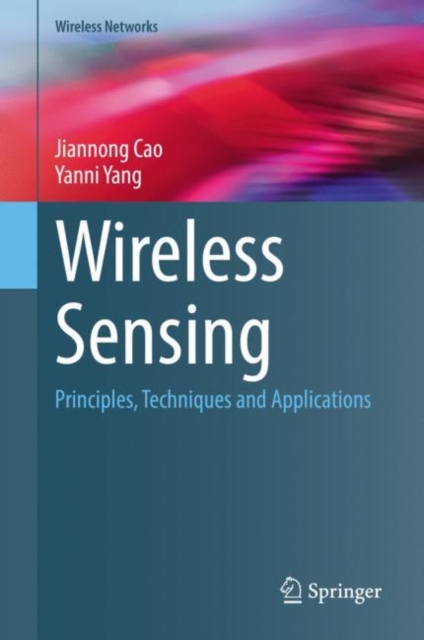Wireless Sensing : Principles, Techniques and Applications, PDF eBook