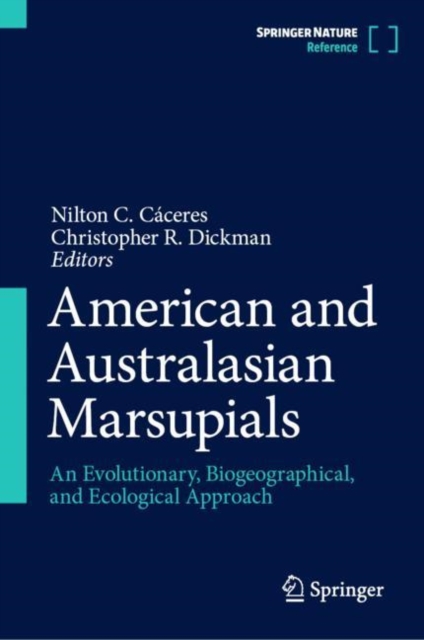 American and Australasian Marsupials : An Evolutionary, Biogeographical, and Ecological Approach, Hardback Book