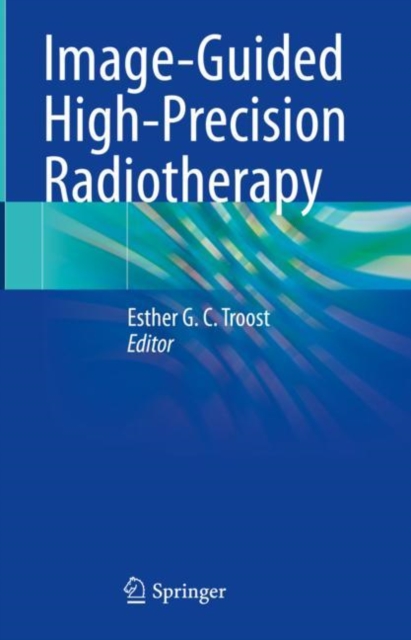 Image-Guided High-Precision Radiotherapy, Hardback Book