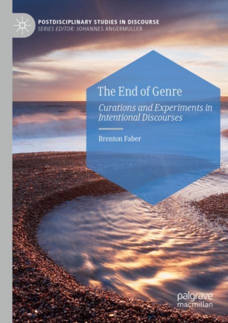 The End of Genre : Curations and Experiments in Intentional Discourses, Paperback / softback Book
