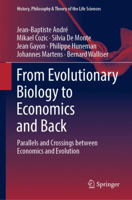 From Evolutionary Biology to Economics and Back : Parallels and Crossings between Economics and Evolution, Hardback Book