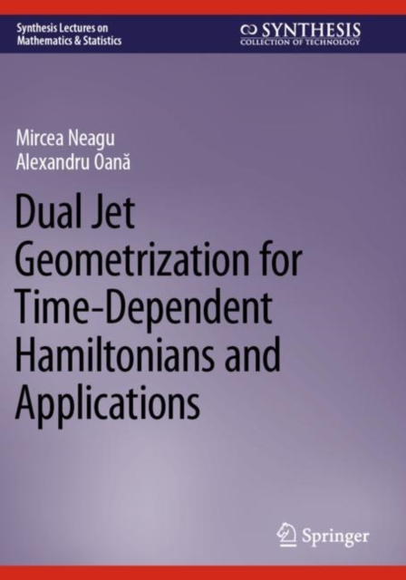 Dual Jet Geometrization for Time-Dependent Hamiltonians and Applications, Paperback / softback Book