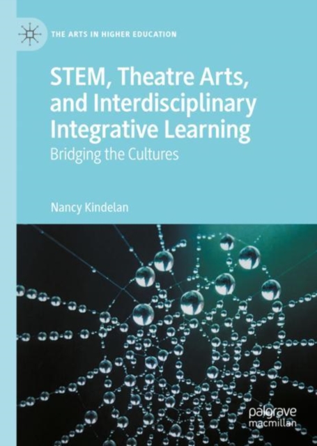 STEM, Theatre Arts, and Interdisciplinary Integrative Learning : Bridging the Cultures, EPUB eBook