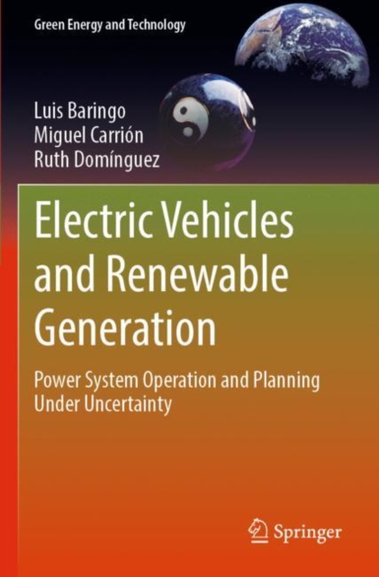 Electric Vehicles and Renewable Generation : Power System Operation and Planning Under Uncertainty, Paperback / softback Book