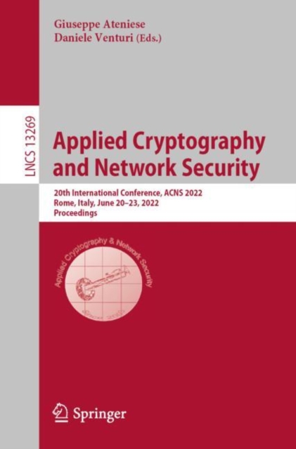 Applied Cryptography  and Network Security : 20th International Conference, ACNS 2022, Rome, Italy, June 20-23, 2022, Proceedings, Paperback / softback Book