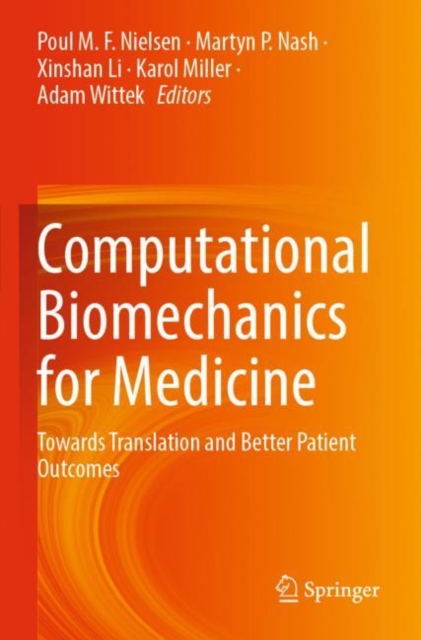 Computational Biomechanics for Medicine : Towards Translation and Better Patient Outcomes, Paperback / softback Book