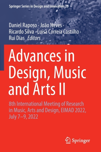 Advances in Design, Music and Arts II : 8th International Meeting of Research in Music, Arts and Design, EIMAD 2022, July 7-9, 2022, Paperback / softback Book