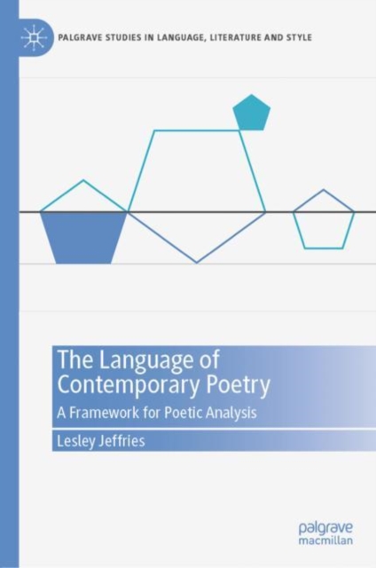 The Language of Contemporary Poetry : A Framework for Poetic Analysis, Hardback Book