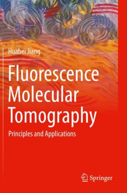 Fluorescence Molecular Tomography : Principles and Applications, Paperback / softback Book