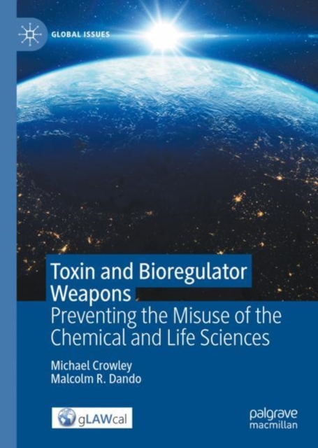 Toxin and Bioregulator Weapons : Preventing the Misuse of the Chemical and Life Sciences, Hardback Book