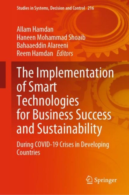 The Implementation of Smart Technologies for Business Success and Sustainability : During COVID-19 Crises in Developing Countries, Hardback Book
