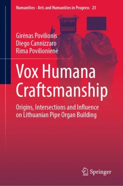 Vox Humana Craftsmanship : Origins, Intersections and Influence on Lithuanian Pipe Organ Building, EPUB eBook