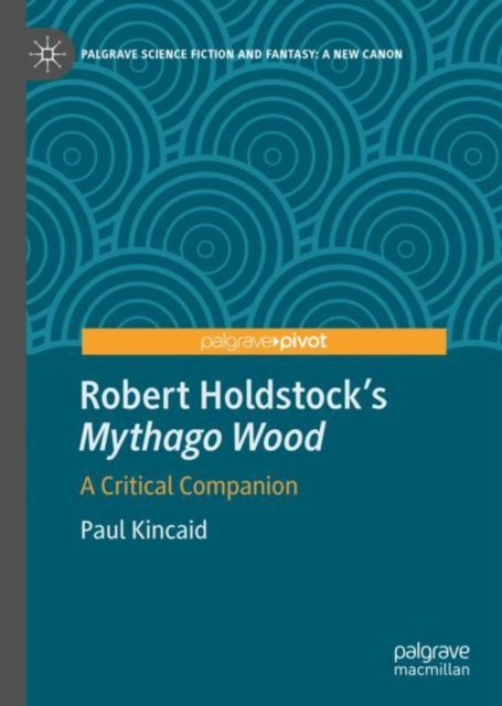 Robert Holdstock’s Mythago Wood : A Critical Companion, Hardback Book