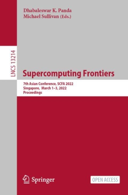 Supercomputing Frontiers : 7th Asian Conference, SCFA 2022, Singapore, March 1-3, 2022, Proceedings, EPUB eBook