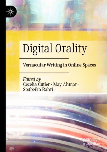 Digital Orality : Vernacular Writing in Online Spaces, Paperback / softback Book