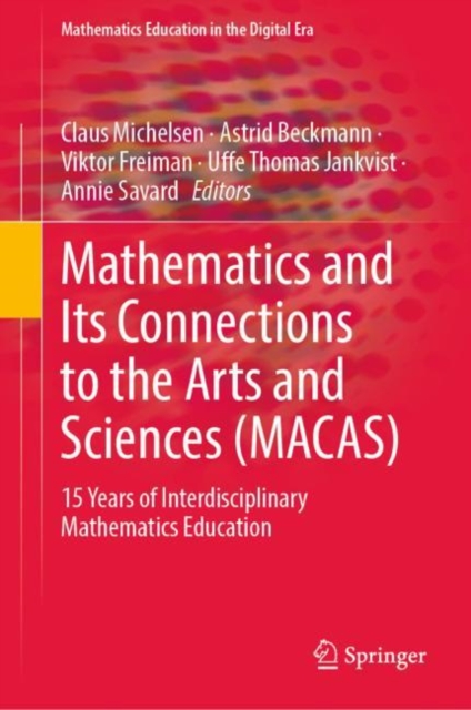 Mathematics and Its Connections to the Arts and Sciences (MACAS) : 15 Years of Interdisciplinary Mathematics Education, EPUB eBook