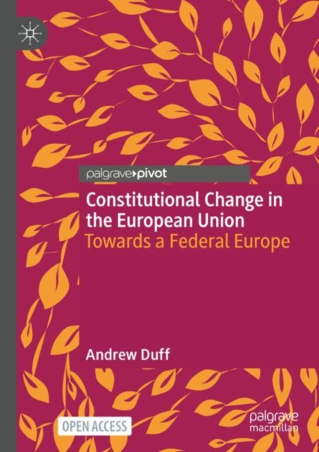 Constitutional Change in the European Union : Towards a Federal Europe, EPUB eBook