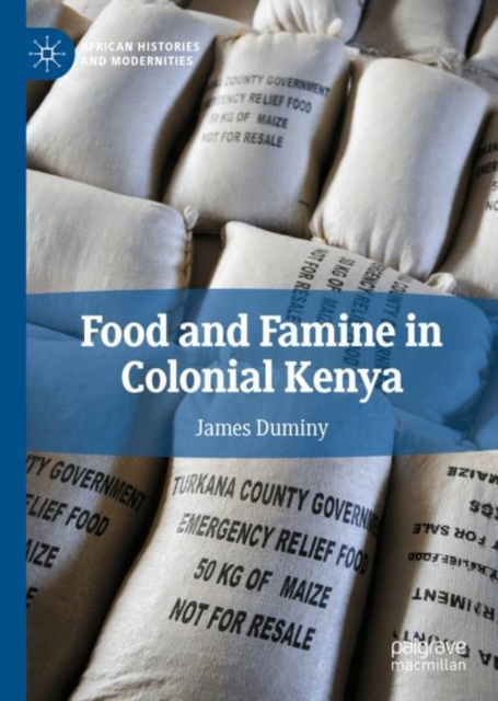 Food and Famine in Colonial Kenya, Hardback Book