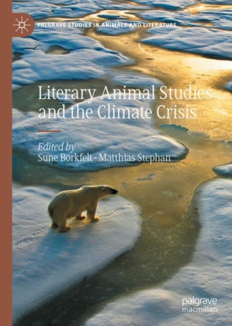 Literary Animal Studies and the Climate Crisis, Hardback Book