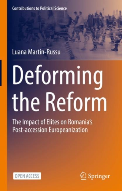 Deforming the Reform : The Impact of Elites on Romania's Post-accession Europeanization, EPUB eBook