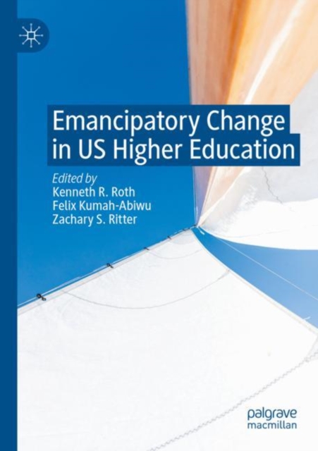 Emancipatory Change in US Higher Education, Paperback / softback Book