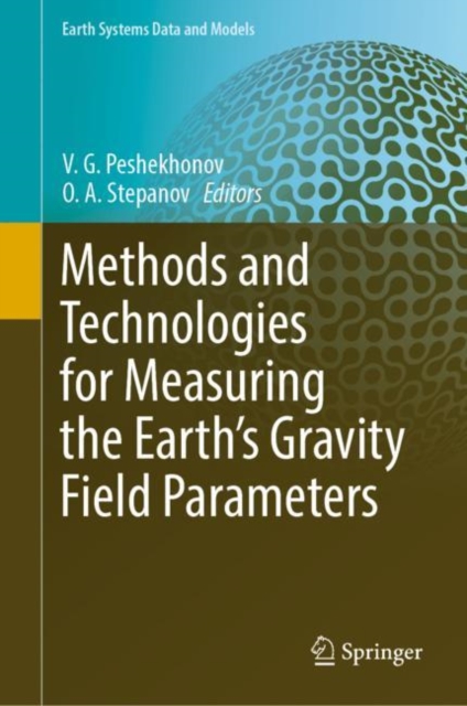 Methods and Technologies for Measuring the Earth’s Gravity Field Parameters, Hardback Book