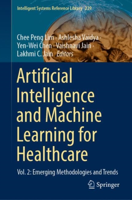 Artificial Intelligence and Machine Learning for Healthcare : Vol. 2: Emerging Methodologies and Trends, EPUB eBook