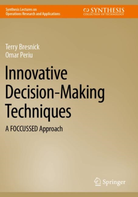 Innovative Decision-Making Techniques : A FOCCUSSED Approach, Paperback / softback Book
