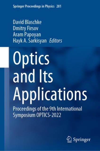 Optics and Its Applications : Proceedings of the 9th International Symposium OPTICS-2022, Hardback Book