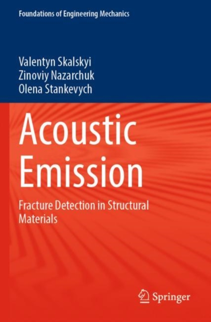Acoustic Emission : Fracture Detection in Structural Materials, Paperback / softback Book