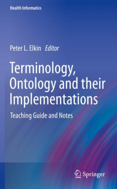 Terminology, Ontology and their Implementations : Teaching Guide and Notes, Paperback / softback Book