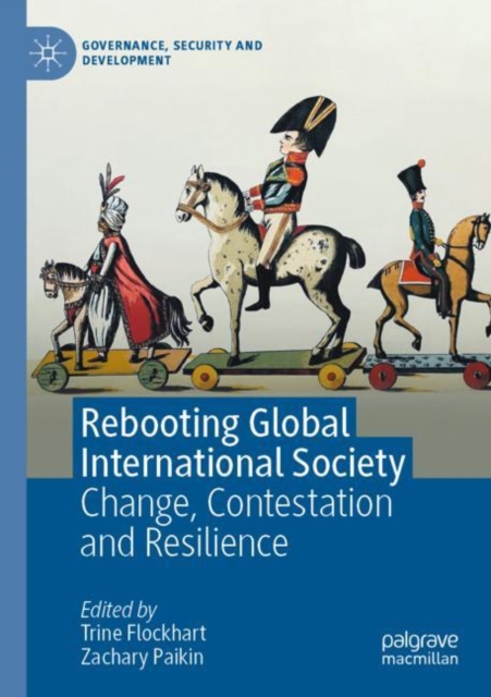 Rebooting Global International Society : Change, Contestation and Resilience, Paperback / softback Book