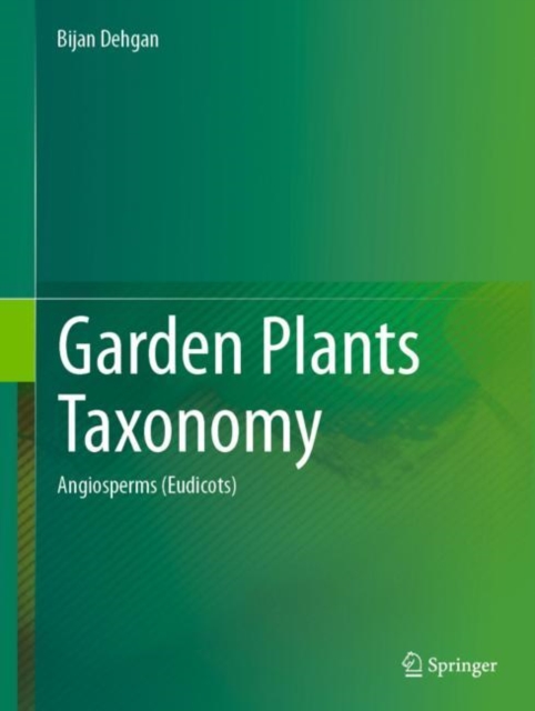 Garden Plants Taxonomy : Volume 2: Angiosperms (Eudicots), EPUB eBook