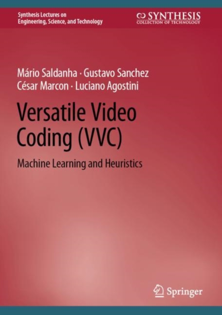 Versatile Video Coding (VVC) : Machine Learning and Heuristics, Hardback Book