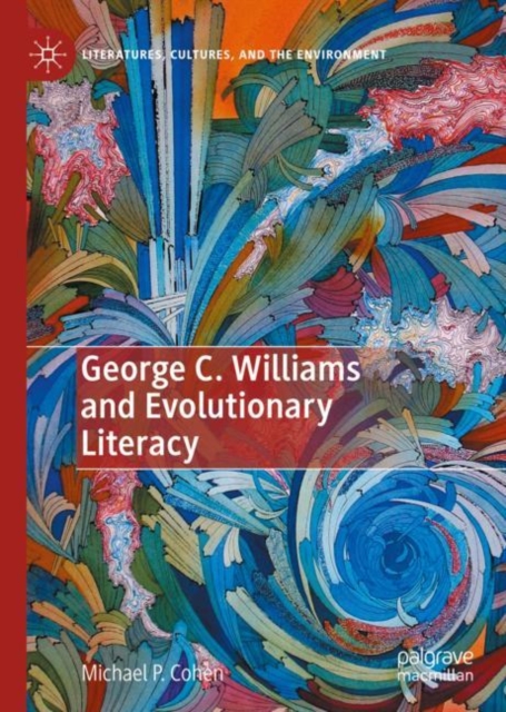 George C. Williams and Evolutionary Literacy, Hardback Book