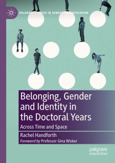 Belonging, Gender and Identity in the Doctoral Years : Across Time and Space, Paperback / softback Book