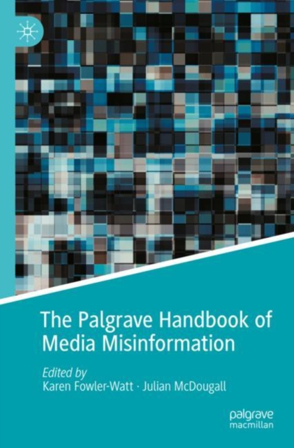 The Palgrave Handbook of Media Misinformation, Paperback / softback Book