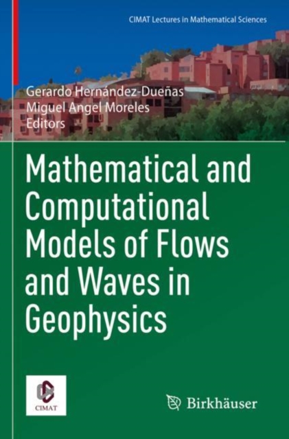 Mathematical and Computational Models of Flows and Waves in Geophysics, Paperback / softback Book
