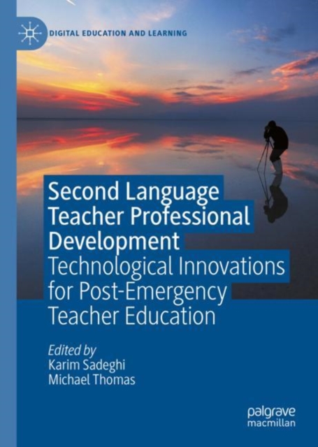 Second Language Teacher Professional Development : Technological Innovations for Post-Emergency Teacher Education, Hardback Book