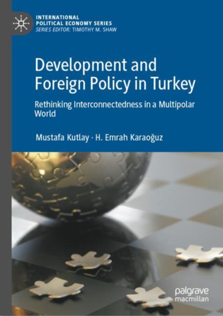 Development and Foreign Policy in Turkey : Rethinking Interconnectedness in a Multipolar World, EPUB eBook